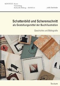 Schattenbild und Scherenschnitt als Gestaltungsmittel der Buchillustration - Judith Steinheider - E-Book