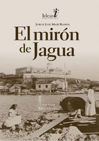 El mirón de Jagua - Jorge Luis Marí Ramos - E-Book