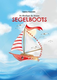 Die Abenteuer des kleinen Segelboots - Sabine Kosmidis - E-Book