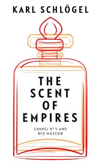 The Scent of Empires - Karl Schlögel - E-Book