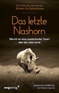 Das letzte Nashorn - Lawrence Anthony - E-Book