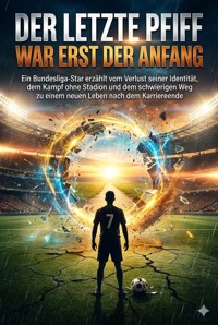 Der letzte Pfiff war erst der Anfang - Sabine Böhm - E-Book