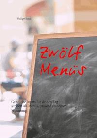 Zwölf Menüs - Philipp Kohli - E-Book