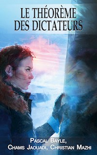Le théorème des dictateurs - Pascal Bayle - E-Book