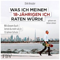 Was ich meinem 18-jährigen Ich raten würde - Dirk Kreuter - Hörbuch