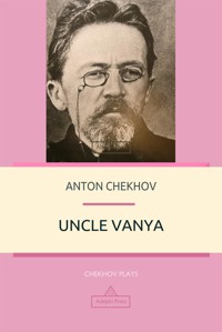 Uncle Vanya - Anton Chekhov - E-Book