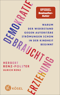 Demokratie braucht Erziehung - Herbert Renz-Polster - E-Book
