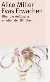 Evas Erwachen - Alice Miller - E-Book