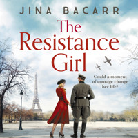 The Resistance Girl - Could a Moment of Courage Change Her Life (Unabridged) - Jina Bacarr - Hörbuch