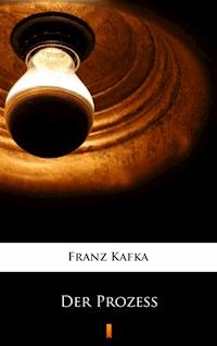 Der Prozess - Franz  kafka - E-Book