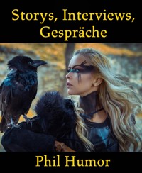 Storys, Interviews, Gespräche - Phil Humor - E-Book