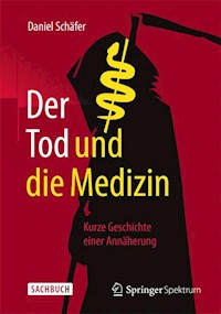 Der Tod und die Medizin - Daniel Schäfer - E-Book