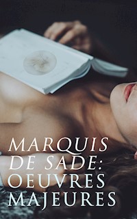 Marquis de Sade: Oeuvres Majeures - Marquis de Sade - E-Book