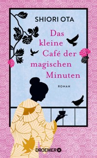 Das kleine Café der magischen Minuten - Shiori Ota - E-Book