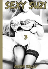 Sexy Suzi 3 - Aiden Kelly - E-Book