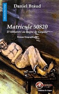 Matricule 50820 - Daniel Braud - E-Book