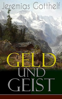 Geld und Geist - Jeremias Gotthelf - E-Book