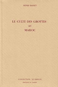 Le culte des grottes au Maroc - Henri Basset - E-Book