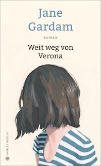 Weit weg von Verona - Jane Gardam - E-Book