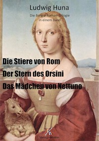 Die Borgia-Trilogie - Ludwig Huna - E-Book