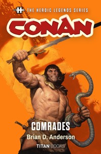 The Heroic Legends Series - Conan: Comrades - Brian D. Anderson - E-Book
