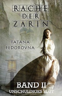 Rache der Zarin. Unschuldiges Blut - Tatana Fedorovna Fedorovna - E-Book