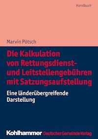Die Kalkulation von Rettungsdienst- und Leitstellengebühren mit Satzungsaufstellung - Marvin Pötsch - E-Book
