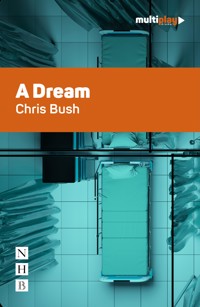 A Dream (NHB Modern Plays) - Chris Bush - E-Book