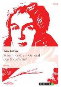 Scharnhorst, ein General des Fortschritts? - Heinz Ahlreip - E-Book