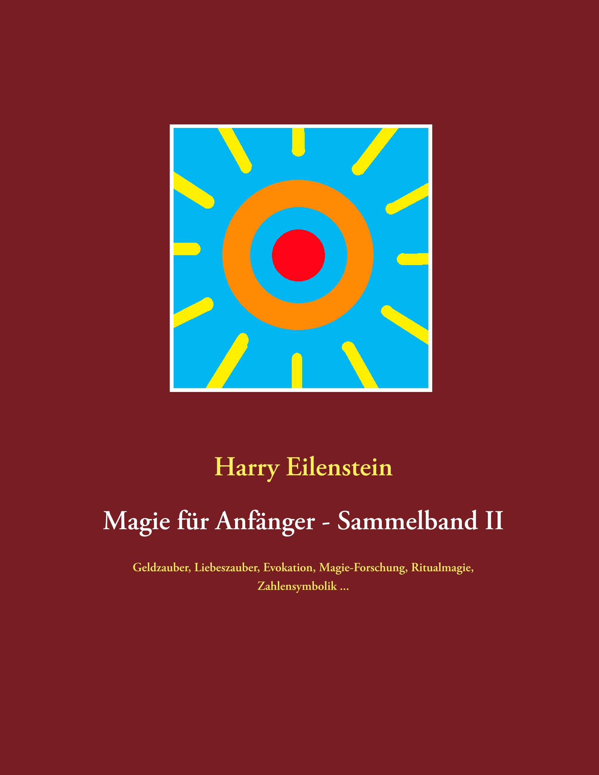 Magie für Anfänger - Sammelband II - Harry Eilenstein - E-Book