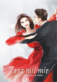 Tanz mit mir - Gabriele Walter - E-Book