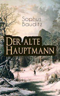 Der alte Hauptmann - Sophus Bauditz - E-Book