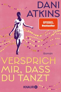 Versprich mir, dass du tanzt - Dani Atkins - E-Book