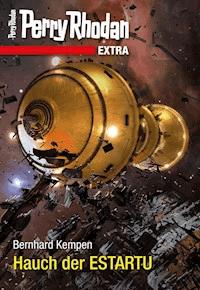 Perry Rhodan-Extra: Hauch der ESTARTU - Bernhard Kempen - E-Book