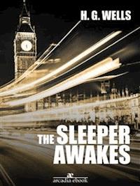 The Sleeper Awakes - H G Wells - E-Book
