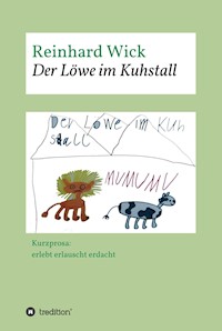 Der Löwe im Kuhstall - Reinhard Wick - E-Book