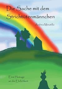 Die Sache mit dem Strichtütenmännchen - Andrea Minutillo - E-Book