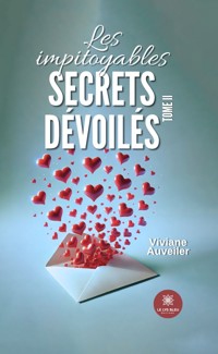 Les impitoyables secrets dévoilés - Tome 2 - Viviane Auveiler - E-Book