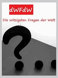Die witzigsten Fragen der Welt - Lena Embeck - E-Book