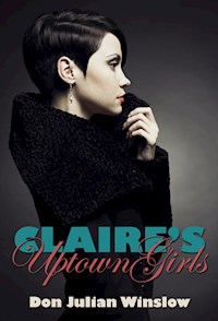 Claire's Uptown Girls - Don Julian Winslow - E-Book
