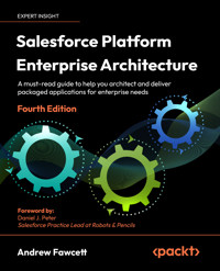 Salesforce Platform Enterprise Architecture - Andrew Fawcett - E-Book