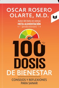 100 DOSIS DE BIENESTAR - Óscar Rosero Olarte M D - E-Book