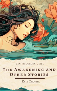 The Awakening and Other Stories - Kate Chopin - E-Book