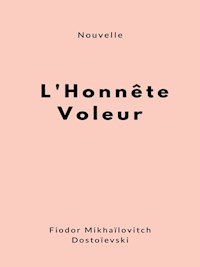 L'Honnête Voleur - Fiodor Mikhaïlovitch Dostoïevski - E-Book