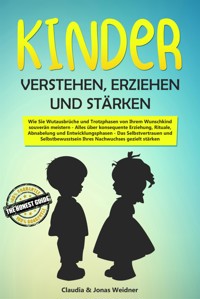 Kinder verstehen, erziehen und stärken - Claudia Weidner - E-Book