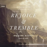 Rejoice and Tremble - Michael Reeves - Hörbuch
