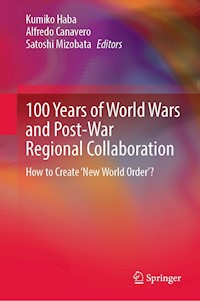 100 Years of World Wars and Post-War Regional Collaboration -  - E-Book