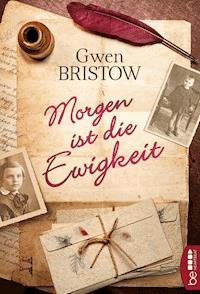 Morgen ist die Ewigkeit - Gwen Bristow - E-Book