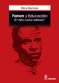 Fanon y Educación. El "niño como método" - Erica Burman - E-Book