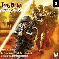 Perry Rhodan Action 03: Rhodan mal tausend - Hans Kneifel - Hörbuch